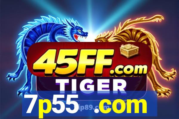 7p55 .com plataforma de jogos